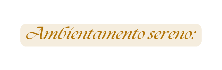 Ambientamento sereno